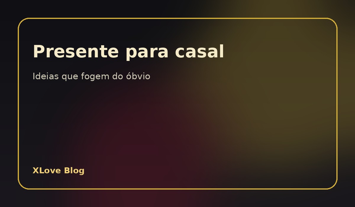 Presente para casal: ideias